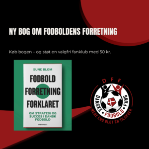 FODBOLD. FORRETNING. FORKLARET. – støt din fanklub med dit bogkøb